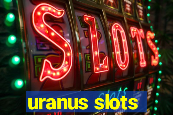 uranus slots